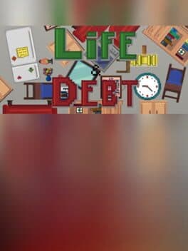 Life & Debt: A Real Life Simulator