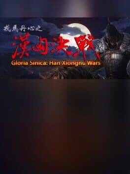 Gloria Sinica: Han Xiongnu Wars
