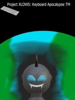 Project XLOWS: Keyboard Apocalypse TM