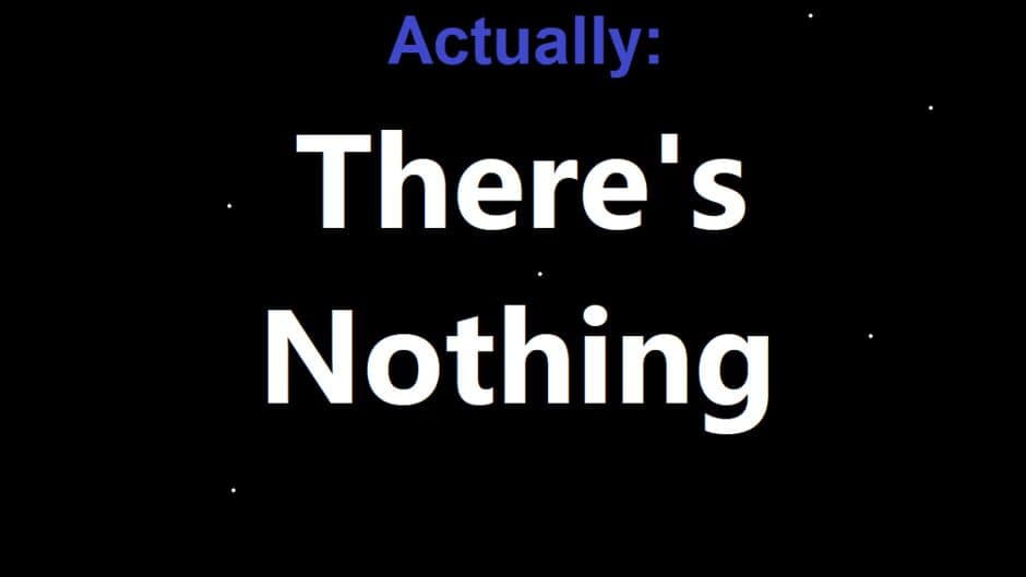 Actually: There's nothing screenshot 1